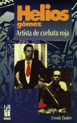 HELIOS GOMEZ ARTISTA DE CORBATA ROJA | 9788481369243 | TJADEN, URSULA | Llibreria L'Illa - Llibreria Online de Mollet - Comprar llibres online