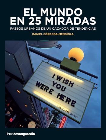 MUNDO EN 25 MIRADAS, EL | 9788416372010 | CÓRDOBA-MENDIOLA, DANIEL | Llibreria L'Illa - Llibreria Online de Mollet - Comprar llibres online