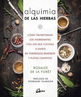 ALQUIMIA DE LAS HIERBAS | 9788484457336 | DE LA FORÊT, ROSALEE | Llibreria L'Illa - Llibreria Online de Mollet - Comprar llibres online