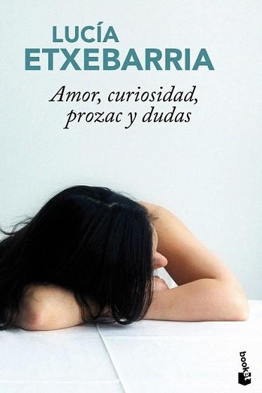 AMOR CURIOSIDAD PROZAC Y DUDAS | 9788427036604 | ETXEBARRIA | Llibreria L'Illa - Llibreria Online de Mollet - Comprar llibres online