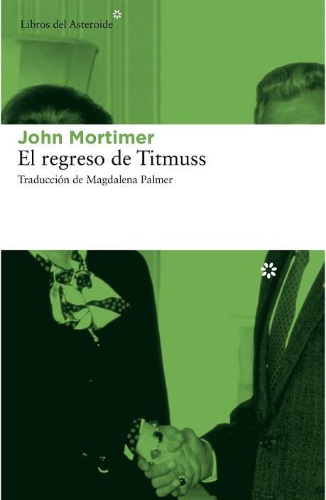 REGRESO DE TITMUSS, EL | 9788415625711 | MORTIMER, JOHN | Llibreria L'Illa - Llibreria Online de Mollet - Comprar llibres online