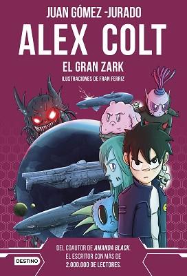 ALEX COLT. EL GRAN ZARK | 9788408260400 | GÓMEZ-JURADO, JUAN | Llibreria L'Illa - Llibreria Online de Mollet - Comprar llibres online