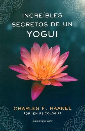 INCREÍBLES SECRETOS DE UN YOGUI | 9788476272060 | HAANEL, CHARLES F. | Llibreria L'Illa - Llibreria Online de Mollet - Comprar llibres online