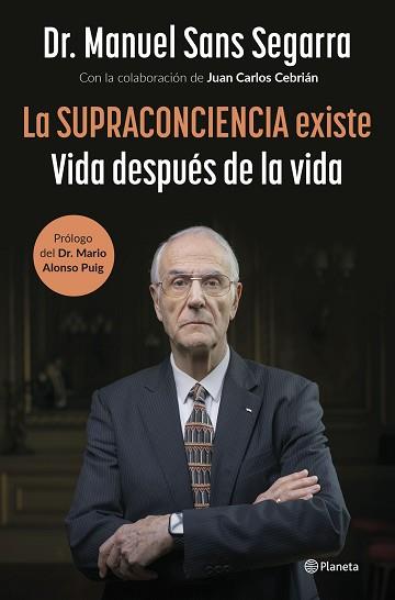 SUPRACONCIENCIA EXISTE, LA | 9788408291282 | SANS SEGARRA, MANUEL CEBRIÁN, JUAN CARLOS | Llibreria L'Illa - Llibreria Online de Mollet - Comprar llibres online