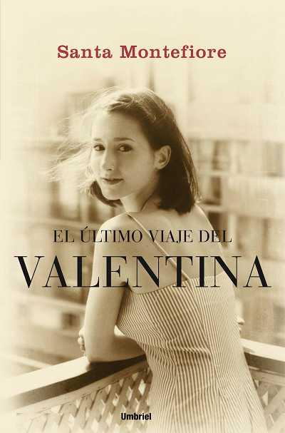 ULTIMO VIAJE DEL VALENTINA, EL | 9788489367364 | MONTEFIORE, SANTA | Llibreria L'Illa - Llibreria Online de Mollet - Comprar llibres online