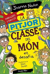 PITJOR CLASSE DEL MÓN ET DESAFIA, LA | 9788413895758 | NADIN, JOANNA | Llibreria L'Illa - Llibreria Online de Mollet - Comprar llibres online