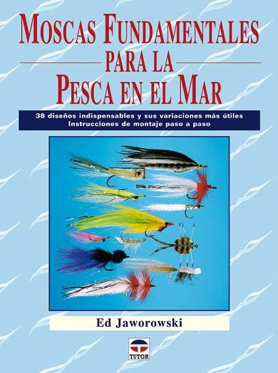 MOSCAS FUNDAMENTALES PARA LA PESCA EN EL MAR | 9788479027674 | JAWOROWSKI, ED | Llibreria L'Illa - Llibreria Online de Mollet - Comprar llibres online