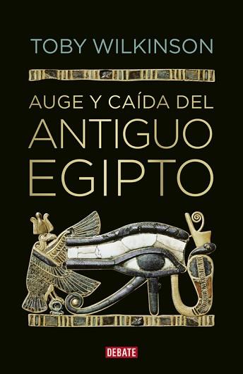 AUGE Y CAIDA DEL ANTIGUO EGIPCIO | 9788499920177 | WILKINSON, TOBY | Llibreria L'Illa - Llibreria Online de Mollet - Comprar llibres online