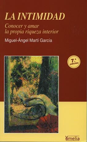 INTIMIDAD : CONOCER Y AMAR LA PROPIA RIQUEZA INTERIOR, LA | 9788484691334 | MARTI GARCIA, MIGUEL-ANGEL (1945- ) | Llibreria L'Illa - Llibreria Online de Mollet - Comprar llibres online