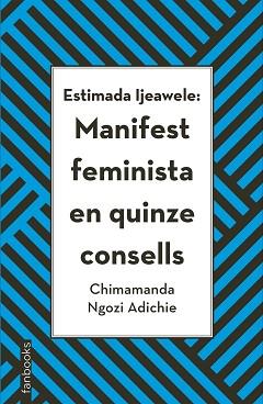 ESTIMADA IJEAWELE MANIFEST FEMINISTA EN QUINZE CONSELLS | 9788416716272 | NGOZI ADICHIE, CHIMAMANDA | Llibreria L'Illa - Llibreria Online de Mollet - Comprar llibres online