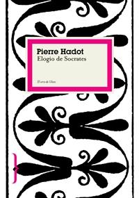 ELOGIO DE SOCRATES | 9788449321016 | HADOT, PIERRE | Llibreria L'Illa - Llibreria Online de Mollet - Comprar llibres online