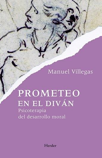 PROMETEO EN EL DIVÁN: PSICOTERAPIA DEL DESARROLLO MORAL, EL | 9788425432347 | VILLEGAS, MANUEL