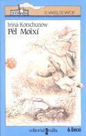 PEL MOIXI | 9788476292273 | KORSCHUNOW, IRINA | Llibreria L'Illa - Llibreria Online de Mollet - Comprar llibres online