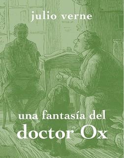 FANTASÍA DEL DOCTOR OX, UNA | 9788494307317 | VERNE, JULES | Llibreria L'Illa - Llibreria Online de Mollet - Comprar llibres online