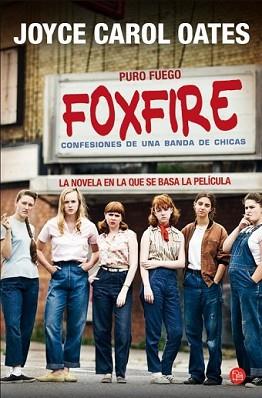 PURO FUEGO (FOXFIRE) CONFESIONES DE UNA BANDA DE CHICAS (BOLSILLO) | 9788466328524 | OATES, JOYCE CAROL | Llibreria L'Illa - Llibreria Online de Mollet - Comprar llibres online