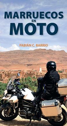 MARRUECOS EN MOTO | 9788491580966 | BARRIO DIÉGUEZ, FABIÁN CONSTANTINO | Llibreria L'Illa - Llibreria Online de Mollet - Comprar llibres online