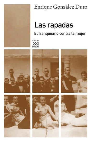 RAPADAS, LAS (EL FRANQUISMO CONTRA LA MUJER) | 9788432316296 | GONZALEZ DURO, ENRIQUE | Llibreria L'Illa - Llibreria Online de Mollet - Comprar llibres online