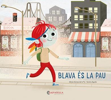 BLAVA ÉS LA PAU | 9788418427947 | GÓMEZ DE LA TIA, GLÒRIA | Llibreria L'Illa - Llibreria Online de Mollet - Comprar llibres online