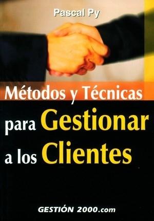 METODOS Y TECNICAS PARA GESTIONAR A LOS CLIENTES | 9788480888820 | PY, PASCAL | Llibreria L'Illa - Llibreria Online de Mollet - Comprar llibres online