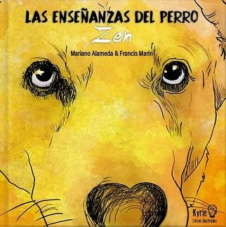 ENSEÑANZAS DEL PERRO, LAS | 9788412098471 | ALAMEDA, MARIANO/MARIN, FRANCIS | Llibreria L'Illa - Llibreria Online de Mollet - Comprar llibres online