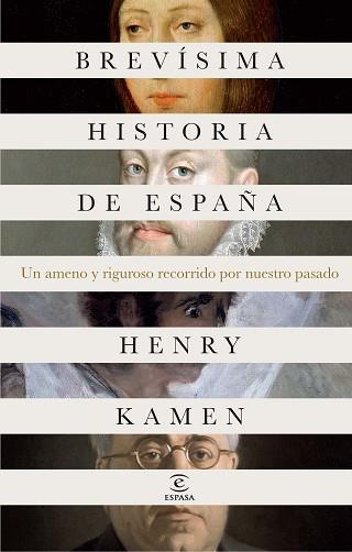 BREVÍSIMA HISTORIA DE ESPAÑA | 9788467041118 | KAMEN, HENRY | Llibreria L'Illa - Llibreria Online de Mollet - Comprar llibres online