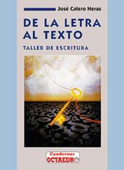 DE LA LETRA AL TEXTO | 9788480630986 | CALERO HERAS, JOSE | Llibreria L'Illa - Llibreria Online de Mollet - Comprar llibres online