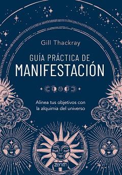 GUÍA PRÁCTICA DE MANIFESTACIÓN | 9788408286837 | THACKRAY, GILL