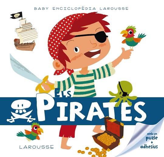 BABY ENCICLOPÈDIA. ELS PIRATES | 9788415785330 | LAROUSSE EDITORIAL