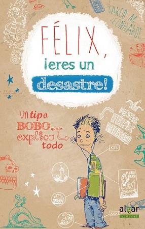 FÉLIX ERES UN DESASTRE! | 9788498456448 | LEONHARDT, JAKOB MUSASHI | Llibreria L'Illa - Llibreria Online de Mollet - Comprar llibres online