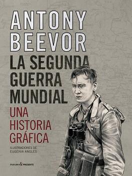 SEGUNDA GUERRA MUNDIAL,LA - UNA HISTORIA GRAFICA | 9788412138375 | BEEVOR, ANTONY | Llibreria L'Illa - Llibreria Online de Mollet - Comprar llibres online