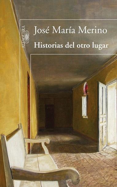 HISTORIAS DEL OTRO LUGAR | 9788420474724 | MERINO, JOSE MARIA (1941- ) | Llibreria L'Illa - Llibreria Online de Mollet - Comprar llibres online