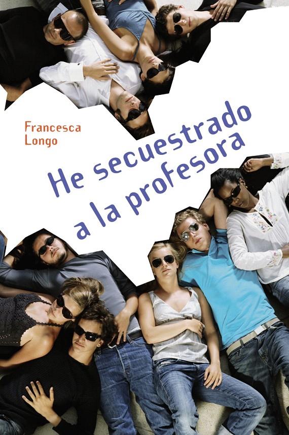 HE SECUESTRADO A LA PROFESORA | 9788466793353 | LONGO, FRANCESCA | Llibreria L'Illa - Llibreria Online de Mollet - Comprar llibres online