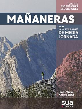 MAÑANERAS. 50 EXCURSIONES DE MEDIA JORNADA -SUA | 9788482167145 | VIGOR, IÑAKI/ SANZ, KARLOS | Llibreria L'Illa - Llibreria Online de Mollet - Comprar llibres online