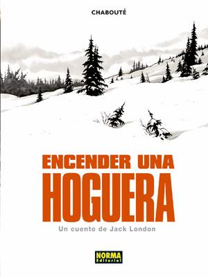 ENCENDER UNA HOGUERA | 9788498479324 | CHABOUTE, JACK LONDON | Llibreria L'Illa - Llibreria Online de Mollet - Comprar llibres online