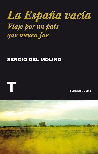 ESPAÑA VACÍA, LA | 9788416354146 | MOLINO, SERGIO DEL | Llibreria L'Illa - Llibreria Online de Mollet - Comprar llibres online