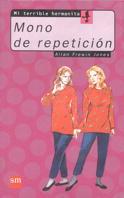 MONO DE REPETICION.MI TERRIBLE HERMANITA | 9788434852792 | FRE.WIN JONES | Llibreria L'Illa - Llibreria Online de Mollet - Comprar llibres online