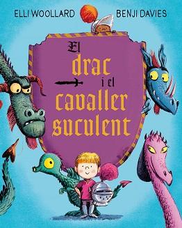 DRAC I EL CAVALLER SUCULENT, EL | 9788416648634 | WOOLLARD, ELLI/DAVIES, BENJI | Llibreria L'Illa - Llibreria Online de Mollet - Comprar llibres online