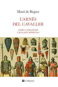 ARNES DEL CAVALLER, L' | 9788482641843 | RIQUER, MARTI DE | Llibreria L'Illa - Llibreria Online de Mollet - Comprar llibres online