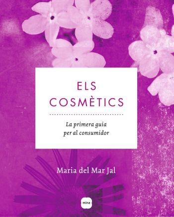 COSMETICS, ELS | 9788496499904 | JAL, MARIA DEL MAR | Llibreria L'Illa - Llibreria Online de Mollet - Comprar llibres online