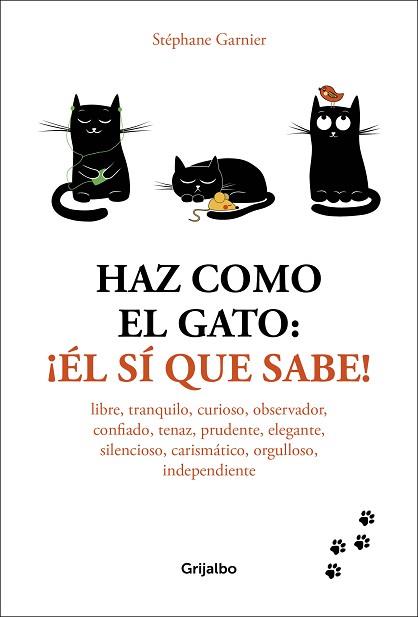 HAZ COMO EL GATO ÉL SÍ QUE SABE! | 9788416895601 | GARNIER, STÉPHANE | Llibreria L'Illa - Llibreria Online de Mollet - Comprar llibres online