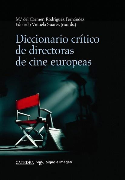 DICCIONARIO CRÍTICO DE DIRECTORAS DE CINE EUROPEAS | 9788437628783 | RODRÍGUEZ FERNÁNDEZ, M.ª DEL CARMEN/VIÑUELA SUÁREZ | Llibreria L'Illa - Llibreria Online de Mollet - Comprar llibres online