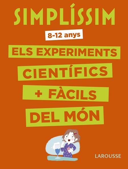 SIMPLÍSSIM. ELS EXPERIMENTS CIENTÍFICS MÉS FÀCILS DEL MÓN | 9788416984916 | LAROUSSE EDITORIAL | Llibreria L'Illa - Llibreria Online de Mollet - Comprar llibres online