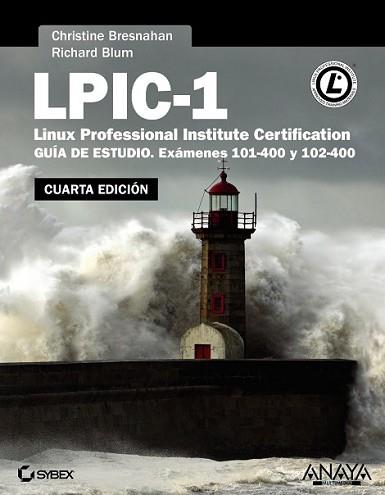 LPIC-1. LINUX PROFESSIONAL INSTITUTE CERTIFICATION. CUARTA EDICIÓN | 9788441537477 | BRESNAHAN, CHRISTINE/BLUM, RICHARD | Llibreria L'Illa - Llibreria Online de Mollet - Comprar llibres online