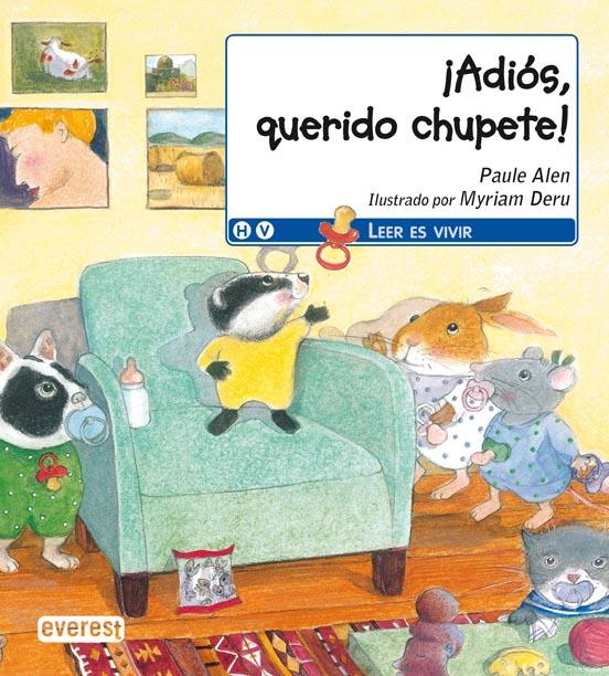 ADIOS QUERIDO CHUPETE! | 9788444142364 | ALEN, PAULE / MYRIAM DERU | Llibreria L'Illa - Llibreria Online de Mollet - Comprar llibres online