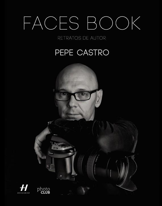 FACES BOOK. RETRATOS DE AUTOR | 9788441537590 | CASTRO, PEPE | Llibreria L'Illa - Llibreria Online de Mollet - Comprar llibres online