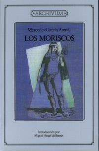 MORISCOS, LOS | 9788433821782 | GARCIA ARENAL, MERCEDES | Llibreria L'Illa - Llibreria Online de Mollet - Comprar llibres online