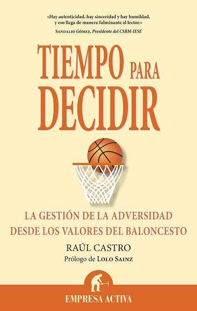 TIEMPO PARA DECIDIR | 9788492452354 | CASTRO, RODRIGUEZ, RAUL | Llibreria L'Illa - Llibreria Online de Mollet - Comprar llibres online