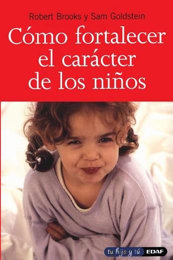 COMO FORTALECER EL CARACTER DE LOS NIÑOS | 9788441412798 | BROOKS, ROBERT / GOLDSTEIN, SAM | Llibreria L'Illa - Llibreria Online de Mollet - Comprar llibres online