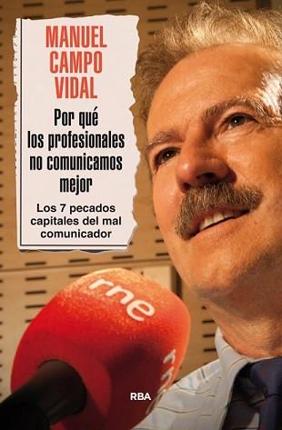 POR QUÉ LOS PROFESIONALES NO COMUNICAMOS MEJOR? | 9788490565193 | CAMPO VIDAL, MANUEL | Llibreria L'Illa - Llibreria Online de Mollet - Comprar llibres online