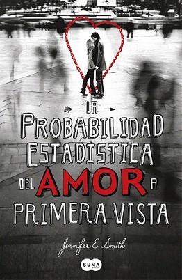 PROBABILIDAD ESTADÍSTICA DEL AMOR A PRIMERA VISTA, LA | 9788483653159 | SMITH, JENNIFER | Llibreria L'Illa - Llibreria Online de Mollet - Comprar llibres online